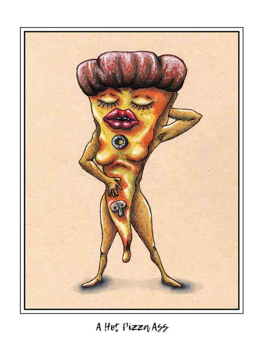 Hot Pizza Ass (signed print)