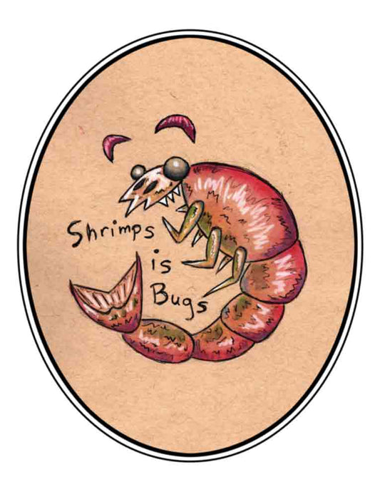 Shrimps is Bugs (signed print)