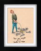 Yer-an-eight on a scale-a-ten (framed original)