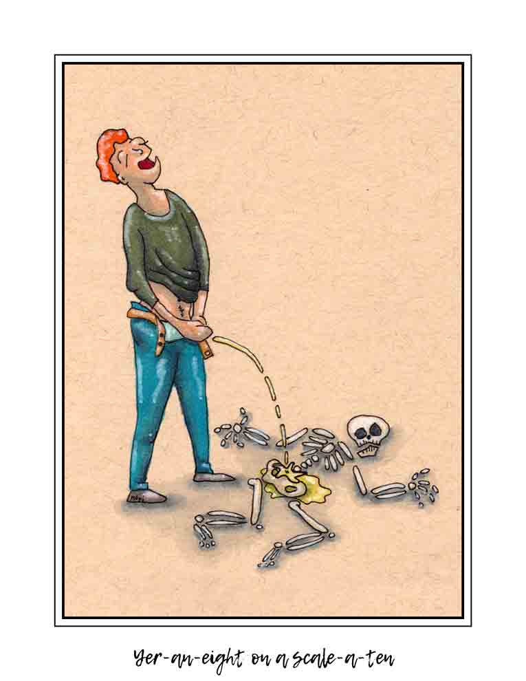 Yer an eight on a scale a ten (signed print)