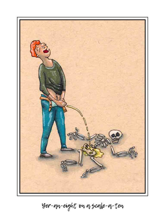 Yer an eight on a scale a ten (signed print)